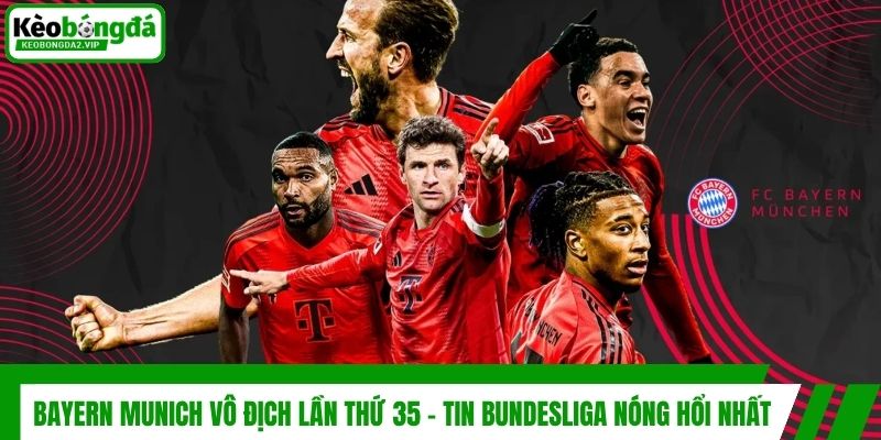 Bayern Munich vô địch lần thứ 35 - Tin Bundesliga nóng hổi nhất