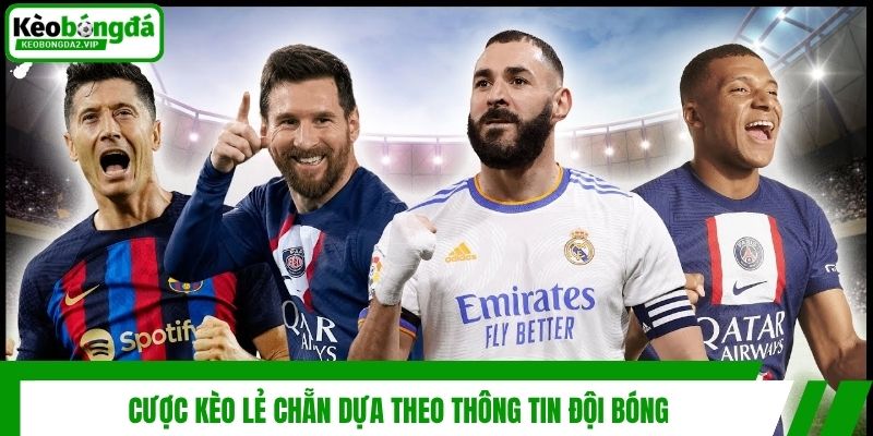 Cược kèo lẻ chẵn dựa theo thông tin đội bóng