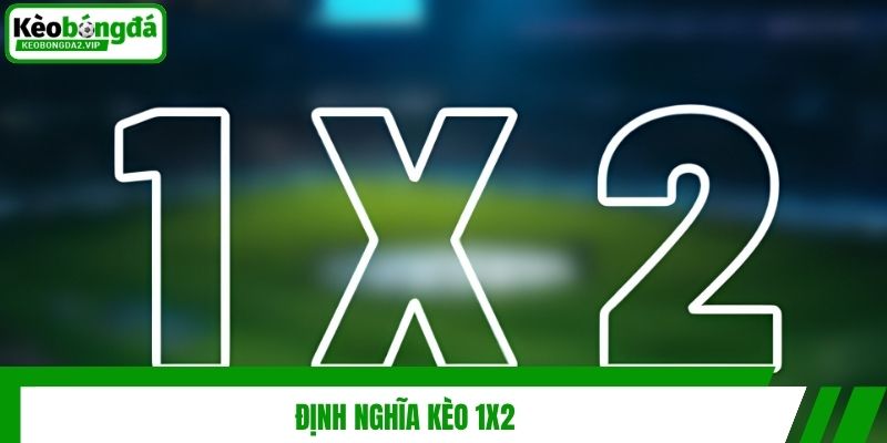 Định nghĩa kèo 1x2