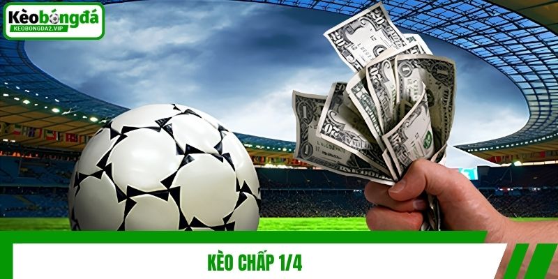 Kèo chấp 1/4