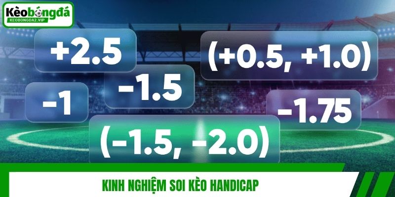 Kinh nghiệm soi kèo Handicap