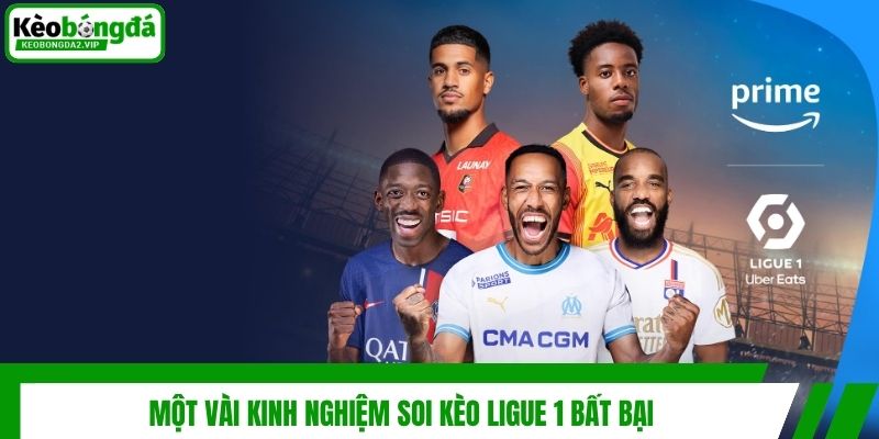 Một vài kinh nghiệm soi kèo Ligue 1 bất bại