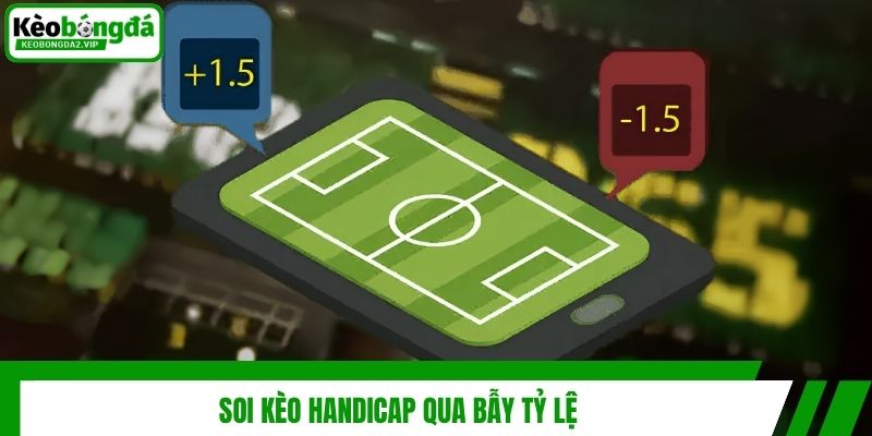 Soi kèo Handicap qua bẫy tỷ lệ
