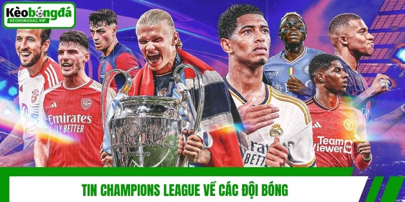 Tin Champions League về các đội bóng