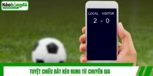 Tuyệt chiêu bắt kèo rung từ chuyên gia