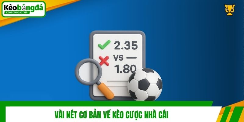 Vài nét cơ bản về kèo cược nhà cái
