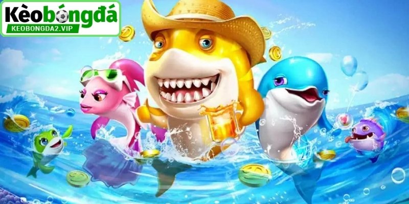 Bắn cá đổi thưởng chất lượng