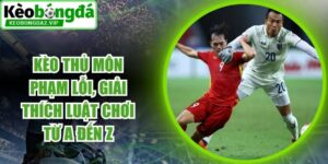 Kèo Thủ Môn Phạm Lỗi