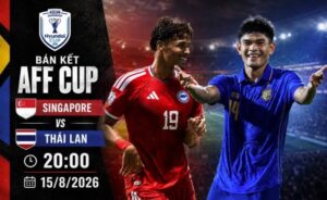 Nhận định Singapore vs Thái Lan: Sức mạnh Voi chiến | Kèo Bóng Đá
